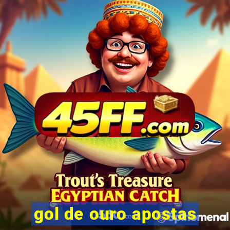 gol de ouro apostas